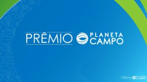 1º Prêmio Planeta Campo: reconhecimento de práticas ESG