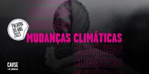 “Mudanças climáticas” é a palavra do ano no Brasil, segundo pesquisa